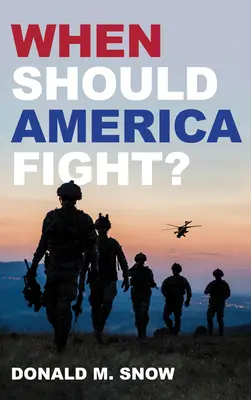Quando l'America dovrebbe combattere? - When Should America Fight?