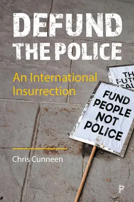 Defund the Police: Un'insurrezione internazionale - Defund the Police: An International Insurrection