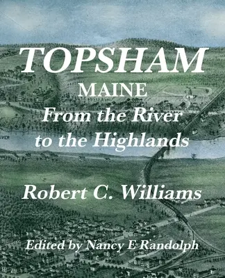 Topsham, Maine: Dal fiume alle Highlands - Topsham, Maine: From the River to the Highlands