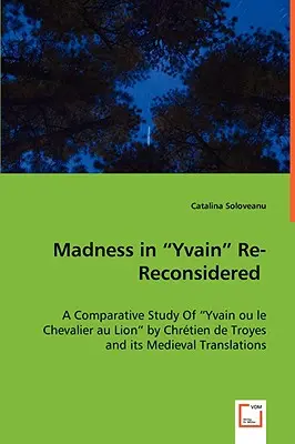 La follia in Yvain“ riconsiderata”. - Madness in Yvain
