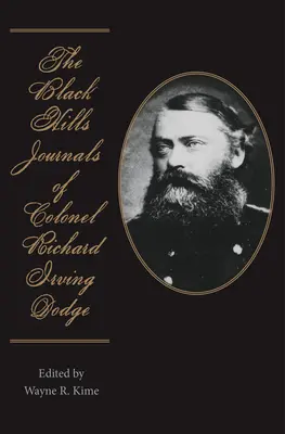 I diari delle Black Hills del colonnello Richard Irving Dodge: Volume 74 - The Black Hills Journals of Colonel Richard Irving Dodge: Volume 74