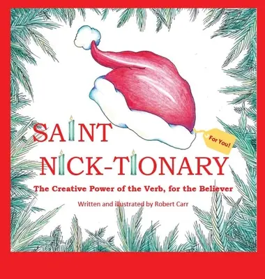 Dizionario di San Nicola: Esplorare il potere creativo del verbo per il credente e il realizzatore - Saint Nick-tionary: Exploring the Creative Power of the Verb for the Believer and the Achiever
