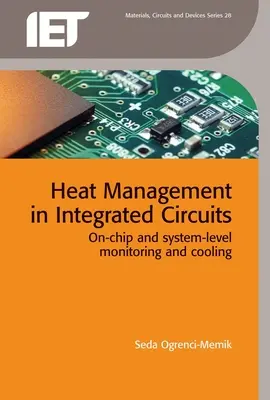 Gestione del calore nei circuiti integrati: Monitoraggio e raffreddamento a livello di chip e di sistema - Heat Management in Integrated Circuits: On-Chip and System-Level Monitoring and Cooling