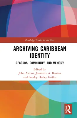 Archiviare l'identità caraibica: Documenti, comunità e memoria - Archiving Caribbean Identity: Records, Community, and Memory
