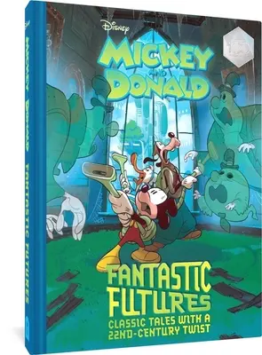 I fantastici futuri di Topolino e Paperino di Walt Disney: Racconti classici con un tocco del 22° secolo - Walt Disney's Mickey and Donald Fantastic Futures: Classic Tales with a 22nd Century Twist