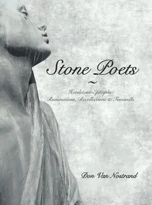 Poeti di pietra: Epitaffi da lapide: Riflessioni, ricordi e addii - Stone Poets: Headstone Epitaphs: Ruminations, Recollections & Farewells