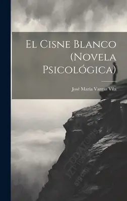 El Cisne Blanco (romanzo psicolgico) - El Cisne Blanco (Novela Psicolgica)