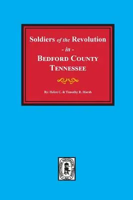 Contea di Bedford, Tennessee, Soldati della Rivoluzione in. - Bedford County, Tennessee, Soldiers of the Revolution in.
