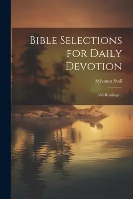 Selezioni bibliche per la devozione quotidiana; 365 letture ... - Bible Selections for Daily Devotion; 365 Readings ..