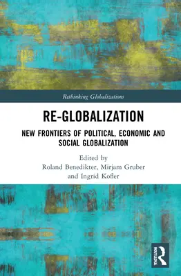La ri-globalizzazione: Nuove frontiere della globalizzazione politica, economica e sociale - Re-Globalization: New Frontiers of Political, Economic, and Social Globalization