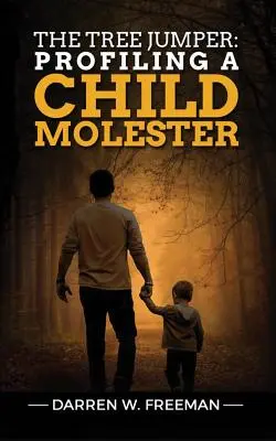 Il saltatore di alberi: Il profilo di un molestatore di bambini - The Tree Jumper: Profiling A Child Molester