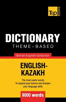 Dizionario tematico inglese-kazako - 9000 parole - Theme-based dictionary British English-Kazakh - 9000 words