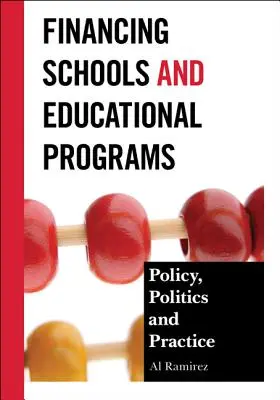 Il finanziamento delle scuole e dei programmi educativi: Politiche, pratiche e politiche - Financing Schools and Educational Programs: Policy, Practice, and Politics