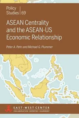 Centralità dell'ASEAN e relazioni economiche ASEAN-Us - ASEAN Centrality and the ASEAN-Us Economic Relationship