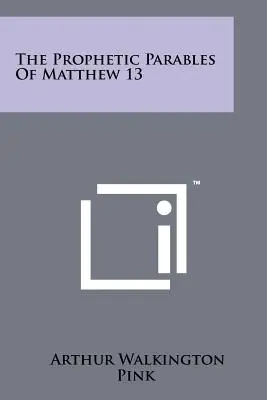 Le parabole profetiche di Matteo 13 - The Prophetic Parables of Matthew 13