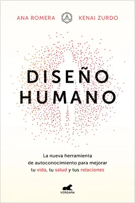 Diseo Humano: La Nueva Herramienta de Autoconocimiento Para Mejorar Tu Vida, Tu Salud Y Tus Relaciones / Design Umano - Diseo Humano: La Nueva Herramienta de Autoconocimiento Para Mejorar Tu Vida, Tu Salud Y Tus Relaciones / Human Design