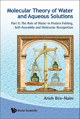 Teoria molecolare dell'acqua e delle soluzioni acquose - Parte II: Il ruolo dell'acqua nel ripiegamento delle proteine, nell'autoassemblaggio e nel riconoscimento molecolare - Molecular Theory of Water and Aqueous Solutions - Part II: The Role of Water in Protein Folding, Self-Assembly and Molecular Recognition