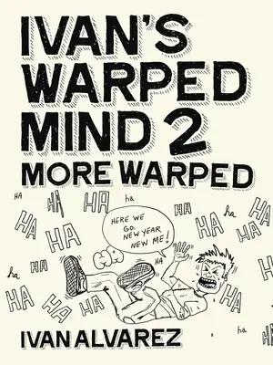 La mente distorta di Ivan 2: Più distorta - Ivan's Warped Mind 2: More Warped