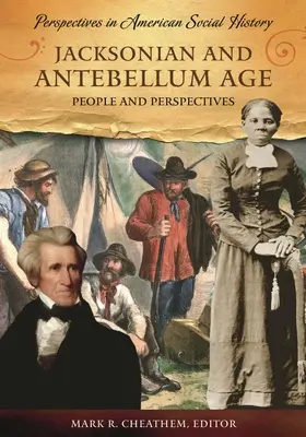 Età Jacksoniana e Antebellica: Persone e prospettive - Jacksonian and Antebellum Age: People and Perspectives