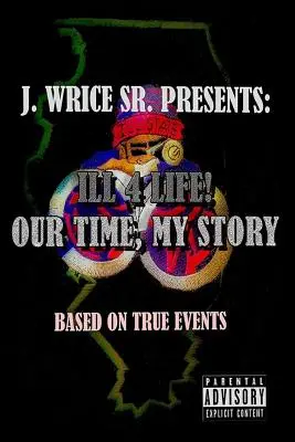 Ill 4 Life! Il nostro tempo, la mia storia - Ill 4 Life! Our Time, My Story