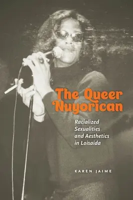 Il queer nuyoricano: Sessualità razziali ed estetica in Loisaida - The Queer Nuyorican: Racialized Sexualities and Aesthetics in Loisaida