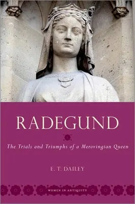 Radegund - Le prove e i trionfi di una regina merovingia - Radegund - The Trials and Triumphs of a Merovingian Queen