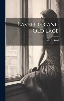 Lavanda e vecchi merletti - Lavender and old Lace