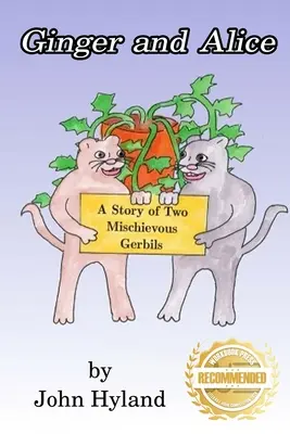 Ginger e Alice: Storia di due gerbilli dispettosi - Ginger and Alice: A Story of Two Mischievous Gerbils