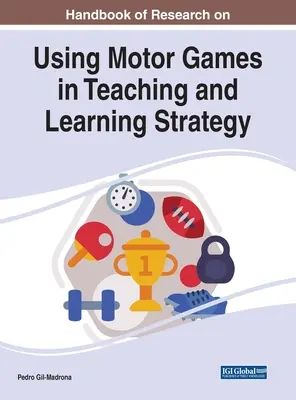 Manuale di ricerca sull'uso dei giochi motori nell'insegnamento e nell'apprendimento della strategia - Handbook of Research on Using Motor Games in Teaching and Learning Strategy