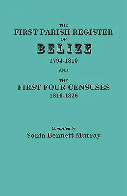 Il primo registro parrocchiale del Belize, 1794-1810, e i primi quattro censimenti, 1816-1826 - First Parish Register of Belize, 1794-1810, and the First Four Censuses, 1816-1826