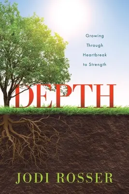 Profondità: Crescere attraverso il cuore e la forza - Depth: Growing Through Heartbreak to Strength