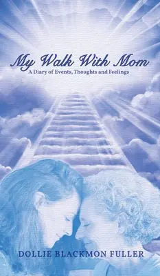 La mia passeggiata con la mamma: Un diario di eventi, pensieri e sentimenti - My Walk With Mom: A Diary of Events, Thoughts and Feelings