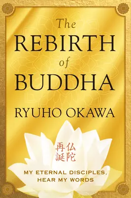 La rinascita di Buddha: Miei eterni discepoli, ascoltate le mie parole - The Rebirth of Buddha: My Eternal Disciples, Hear My Words
