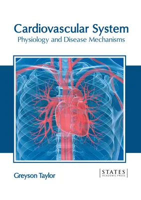 Sistema cardiovascolare: Fisiologia e meccanismi di malattia - Cardiovascular System: Physiology and Disease Mechanisms