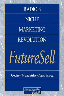 La rivoluzione del marketing di nicchia della radio: Futuresell - Radio's Niche Marketing Revolution: Futuresell