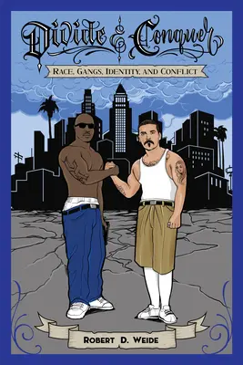 Dividere e conquistare: Razza, bande, identità e conflitti - Divide & Conquer: Race, Gangs, Identity, and Conflict