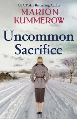 Uncommon Sacrifice: Un romanzo epico, straziante e avvincente sulla Seconda Guerra Mondiale - Uncommon Sacrifice: An epic, heartbreaking and gripping World War 2 novel