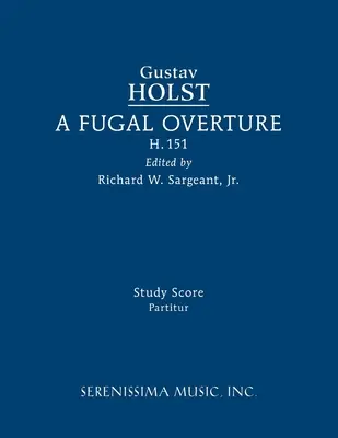 Ouverture Fugale, H.151: Partitura di studio - A Fugal Overture, H.151: Study score