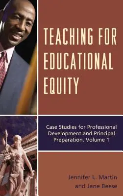 Insegnare per l'equità educativa: Casi di studio per lo sviluppo professionale e la preparazione dei direttori, Volume 1 - Teaching for Educational Equity: Case Studies for Professional Development and Principal Preparation, Volume 1