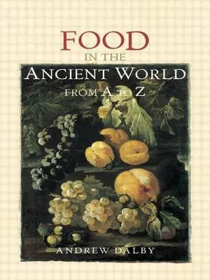 Il cibo nel mondo antico dalla A alla Z - Food in the Ancient World from A to Z