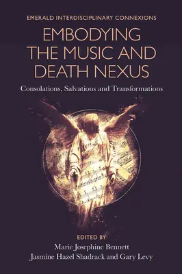 Incarnare il nesso musica e morte: Consolazioni, salvezze e trasformazioni - Embodying the Music and Death Nexus: Consolations, Salvations and Transformations