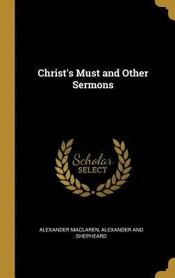 Il Mosto di Cristo e altri sermoni - Christ's Must and Other Sermons