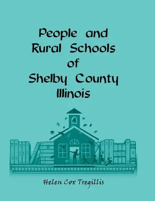 Gente e scuole rurali della Contea di Shelby, Illinois - People and Rural Schools of Shelby County, Illinois