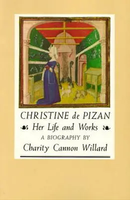 Christine de Pizan: la sua vita e le sue opere - Christine de Pizan: Her Life and Works