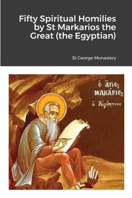 Cinquanta omelie spirituali di San Marco il Grande (l'Egiziano) - Fifty Spiritual Homilies by St Markarios the Great (the Egyptian)
