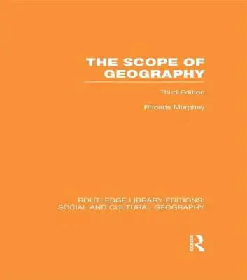 La portata della geografia (Geografia sociale e culturale RLE) - The Scope of Geography (RLE Social & Cultural Geography)