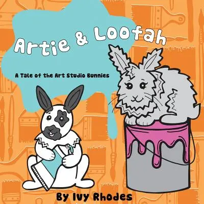 Artie e loofah: La storia dei coniglietti dell'Art Studio - Artie & Loofah: A Tale of the Art Studio Bunnies