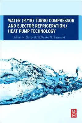 Tecnologia della refrigerazione e delle pompe di calore con turbocompressore ed espulsore ad acqua (R718) - Water (R718) Turbo Compressor and Ejector Refrigeration / Heat Pump Technology
