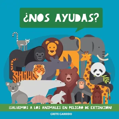 Ci aiutate? Salviamo gli animali a rischio di estinzione: un meraviglioso libro di animali per sensibilizzare i bambini sull'importanza di cui - Nos ayudas? Salvemos a los animales en peligro de extincin!: Un maravilloso libro de animales para concienciar a los nios de la importancia de cui