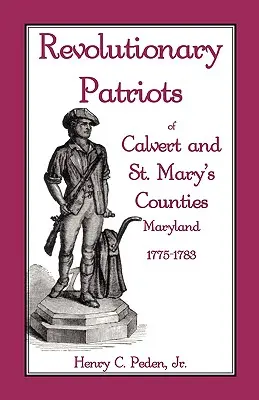 Patrioti rivoluzionari delle contee di Calvert e St. Mary, Maryland, 1775-1783 - Revolutionary Patriots of Calvert and St. Mary's Counties, Maryland, 1775-1783